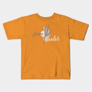 hope dealer Kids T-Shirt